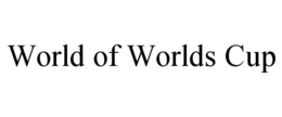 WORLD OF WORLDS CUP trademark
