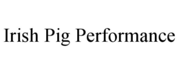 IRISH PIG PERFORMANCE trademark
