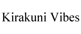 KIRAKUNI VIBES trademark