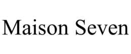 MAISON SEVEN trademark