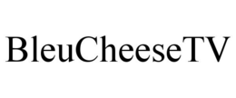 BLEUCHEESETV trademark