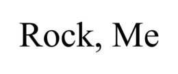 ROCK, ME trademark