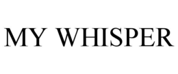 MY WHISPER trademark