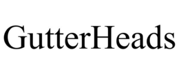 GUTTERHEADS trademark
