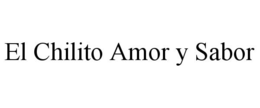 EL CHILITO AMOR Y SABOR trademark