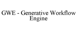 GWE - GENERATIVE WORKFLOW ENGINE trademark