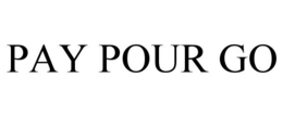PAY POUR GO trademark