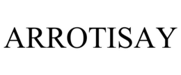 ARROTISAY trademark