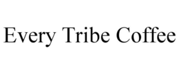 EVERY TRIBE COFFEE trademark