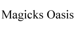 MAGICKS OASIS trademark
