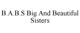 B.A.B.S BIG AND BEAUTIFUL SISTERS trademark