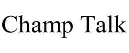 CHAMP TALK trademark
