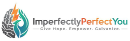 IMPERFECTLY PERFECT YOU - GIVE HOPE. EMPOWER. GALVANIZE. - trademark