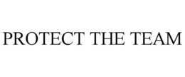 PROTECT THE TEAM trademark
