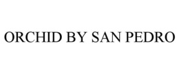ORCHID BY SAN PEDRO trademark