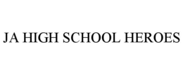 JA HIGH SCHOOL HEROES trademark