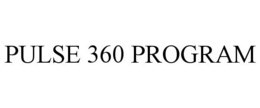 PULSE 360 PROGRAM trademark