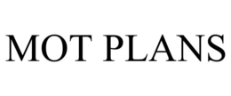 MOT PLANS trademark
