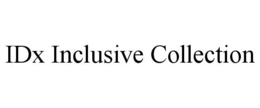 IDX INCLUSIVE COLLECTION trademark