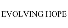 EVOLVING HOPE trademark