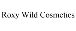 ROXY WILD COSMETICS trademark