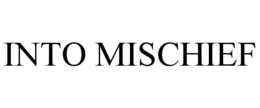 INTO MISCHIEF trademark