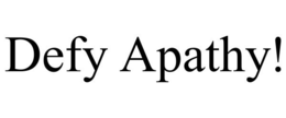 DEFY APATHY! trademark