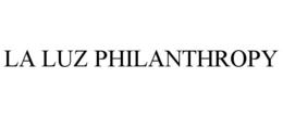 LA LUZ PHILANTHROPY trademark