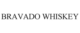 BRAVADO WHISKEY trademark