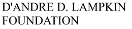 D'ANDRE D. LAMPKIN FOUNDATION trademark