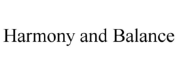 HARMONY AND BALANCE trademark
