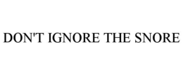 DON'T IGNORE THE SNORE trademark