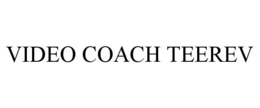 VIDEO COACH TEEREV trademark