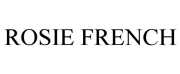 ROSIE FRENCH trademark