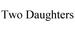 TWO DAUGHTERS trademark