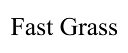 FAST GRASS trademark