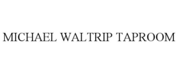MICHAEL WALTRIP TAPROOM trademark