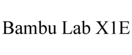 BAMBU LAB X1E trademark