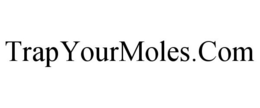 TRAPYOURMOLES.COM trademark