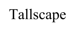 TALLSCAPE trademark