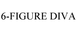 6-FIGURE DIVA trademark