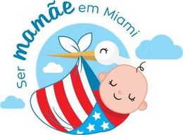 SER MAMÃE EM MIAMI trademark