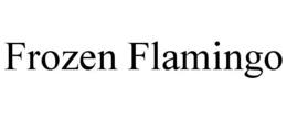 FROZEN FLAMINGO trademark