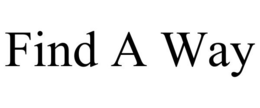FIND A WAY trademark
