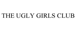 THE UGLY GIRLS CLUB trademark