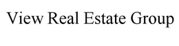 VIEW REAL ESTATE GROUP trademark