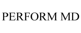 PERFORM MD trademark
