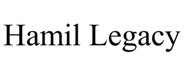 HAMIL LEGACY trademark
