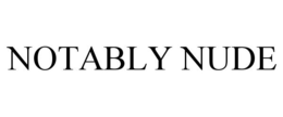 NOTABLY NUDE trademark