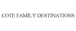 COTE FAMILY DESTINATIONS trademark